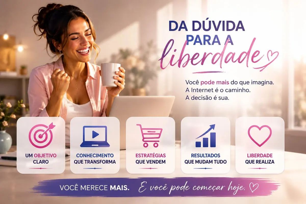 Da dúvida para a liberdade — um objetivo claro, conhecimento que transforma, estratégias que vendem